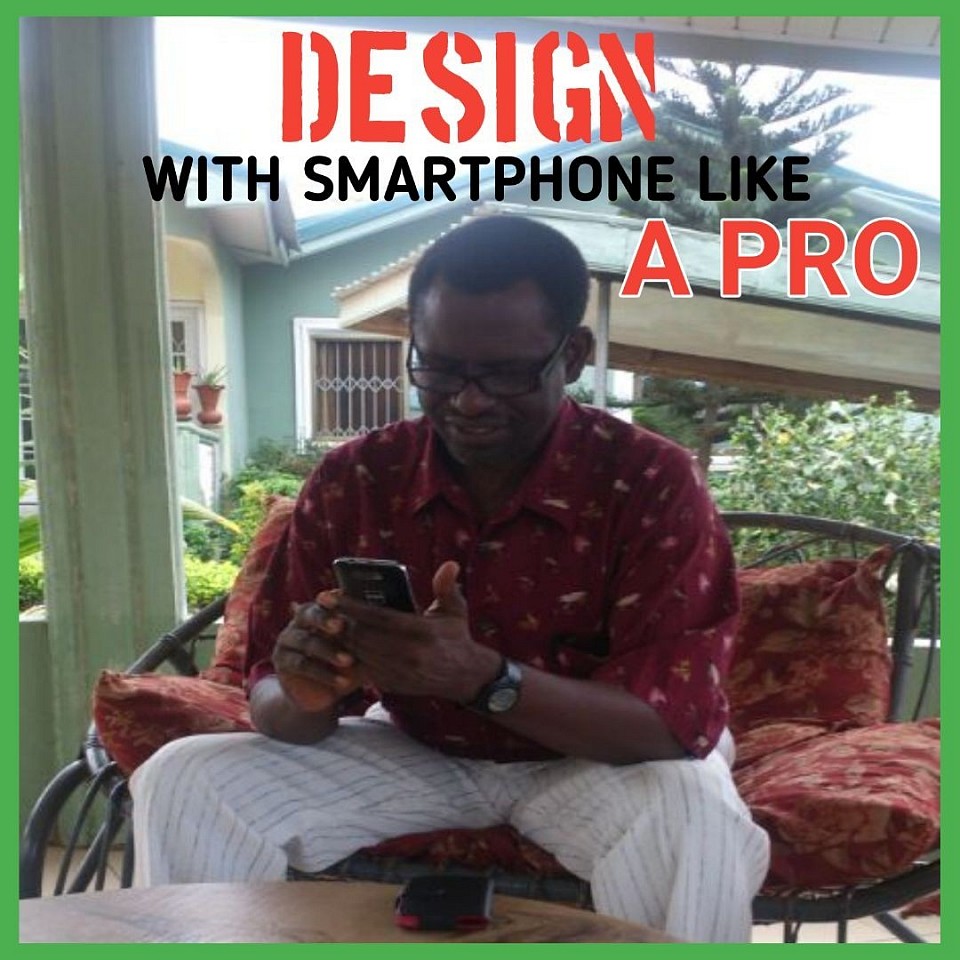 Design with Smartphone like a Pro